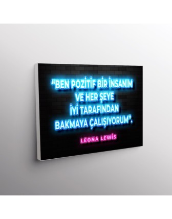 Ben Pozitif Bir İnsanım ve Her Şeye İyi Tarafından Bakmaya Çalışıyorum (Leona Lewis)