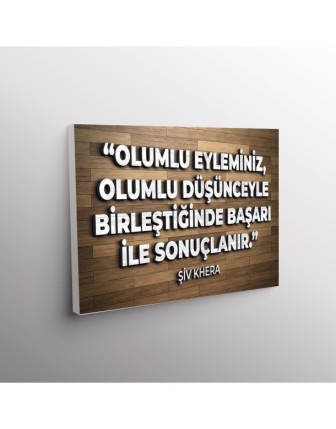 Olumlu Eyleminiz, Olumlu Düşünceyle Birleştiğinde Başarı İle Sonuçlanır. (Şiv Khera)