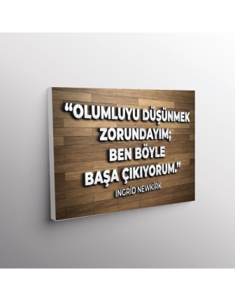 Olumluyu Düşünmek Zorundayım; Ben Böyle Başa Çıkıyorum. (Ingrid Newkirk)