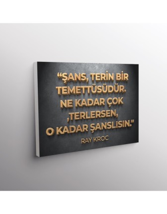 Şans, Terin Bir Temettüsüdür. Ne Kadar Çok Terlersen, O Kadar Şanslısın (Ray Kroc)