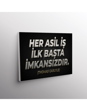 Her Asil İş İlk Başta İmkansızdrı. (Thomas Carlyle)