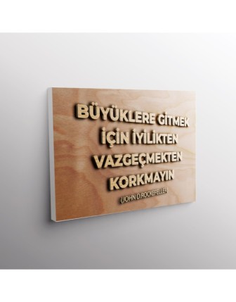 Büyüklere Gitmek İçin İyilikten Vazgeçmekten Korkmayın (John D. Rockefeller)