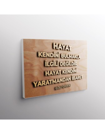 Hayat Kendini Bulmakla İlgili Değildir. Hayat Kendini Yaratmandan İbaret (Lolly Daskal)