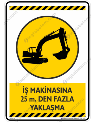 İş Makinasına 25 m. Den Fazla Yaklaşma