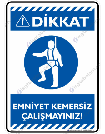 Dikkat! Emniyet Kemersiz Çalışmayınız