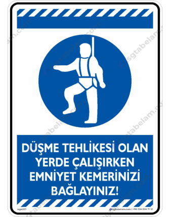 Düşme Tehlikesi Olan Yerde Çalışırken Emniyet Kemerinizi Bağlayınız