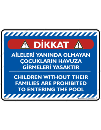 Aileleri Yanında Olmayan Çocukların Havuza Girmeleri Yasaktır / Children without their families are prohibited to entering the pool