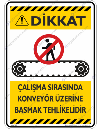 Çalışma Sırasında Konveyör Üzerine Basmak Tehlikelidir