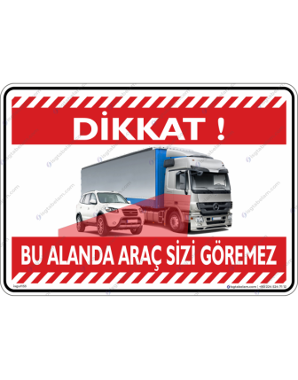 Bu Alanda Araç Sizi Göremez