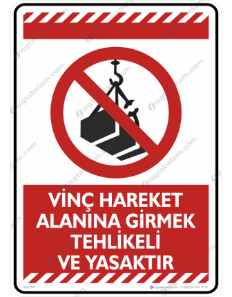 Vinç Hareket Alanına Girmek Tehlikeli ve Yasaktır