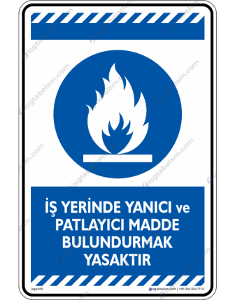 İş Yerinde Yanıcı ve Patlayıcı Madde Bulundurmak Yasaktır