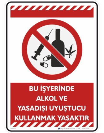 Bu İş Yerinde Alkol ve Yasadışı Uyuşturucu Kullanmak Yasaktır