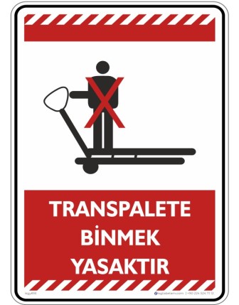 Transpalete Binmek Yasaktır