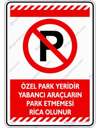 Özel Park Yeridir Yabancı Araçların Park Etmemesi Rica Olunur