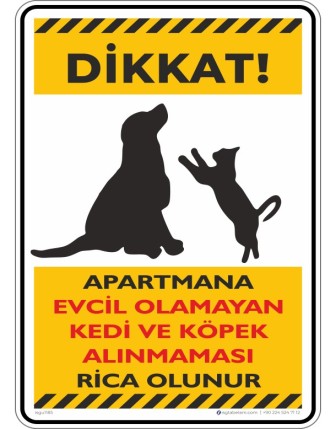 Apartmana Evcil Olmayan Kedi ve Köpek Alınmaması Rica Olunur