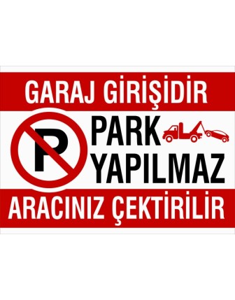 Garaj Girişidir Park yapılmaz Aracınız Çektirilir