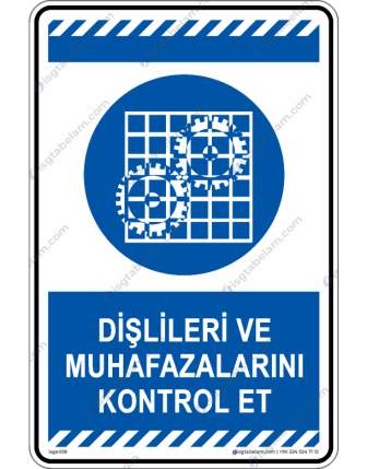 Dişlileri ve Muhafazalarının Kontrol Et
