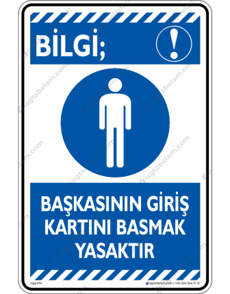 Başkasının Giriş Kartını Basmak Yasaktır