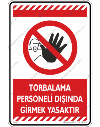 Torbalama Personeli Dışında Girmek Yasaktır