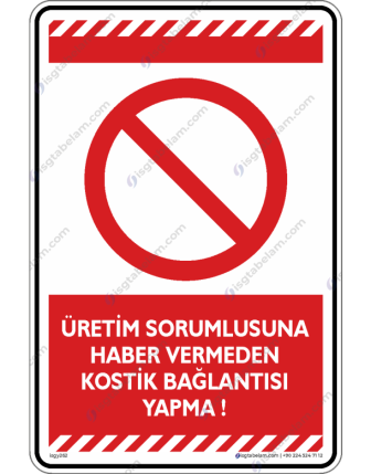 Üretim Sorumlusuna Haber Vermeden Kostik Bağlantısı Yapma