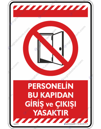 Personelin Bu Kapıdan Giriş ve Çıkışı Yasaktır