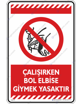 Çalışırken Bol Elbise Giymek Yasaktır