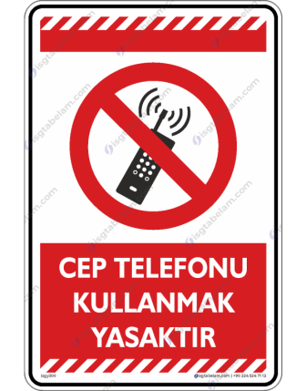Cep Telefonu Kullanmak Yasaktır