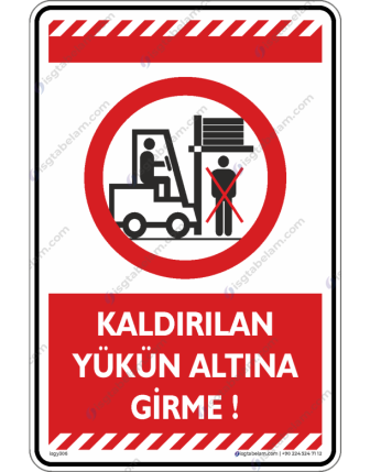 Kaldırılan Yükün Altına Girme