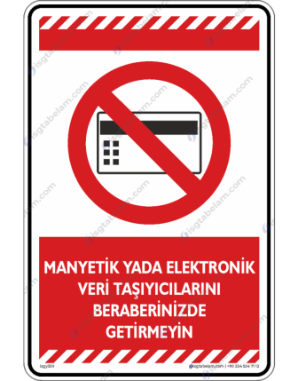 Manyetik yada Elektronik Veri Taşıyıcılarını Beraberinizde Getirmeyin