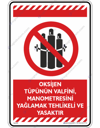 Oksijen Tüpünün Valfini, Manometresini Yağlamak tehlikeli ve Yasaktır