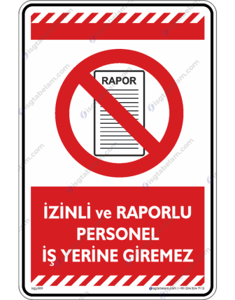 İzinli ve Raporlu Personel İş Yerine Giremez
