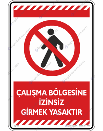 Çalışma Bölgesine İzinsiz Girmek Yasaktır