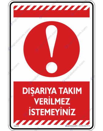 Dışarıya Takım Verilmez İstemeyiniz