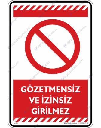 Gözetmensiz ve İzinsiz Girilmez