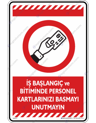 İş Başlangıç ve Bitiminde Personel Kartınızı Basmayı Unutmayınız