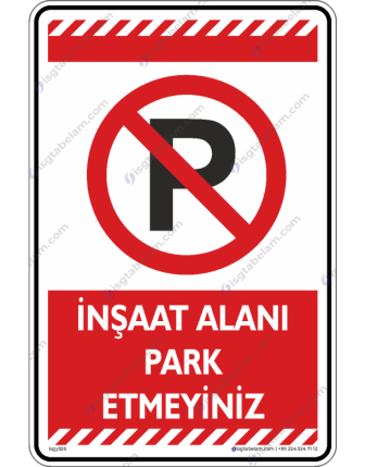 İnşaat Alanı Park Etmeyiniz