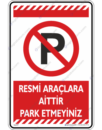 Resmi Araçlara Aittir Park Etmeyiniz