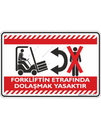 Forklift Etrafinda Dolaşmak Yasaktır