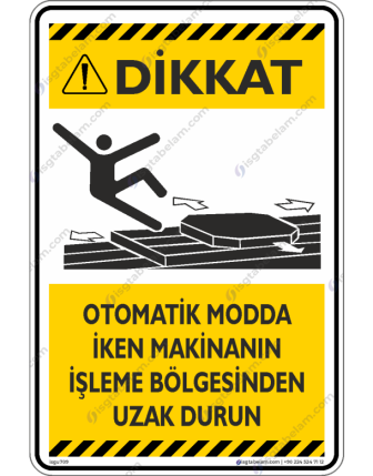 Otomatik Moddayken Makinanın İşleme Bölgesinden Uzak Durun
