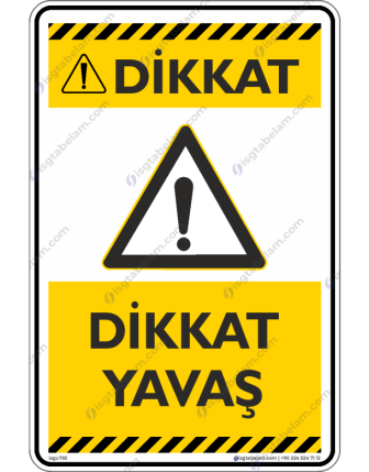 Dikkat Yavaş
