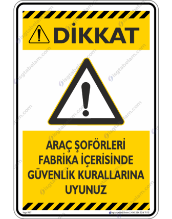 Araç Şöförleri Fabrika İçerisinde Güvenlik Kurallarına Uyunuz