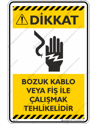 Bozuk Kablo veya Fiş ile Çalışmak Tehlikelidir