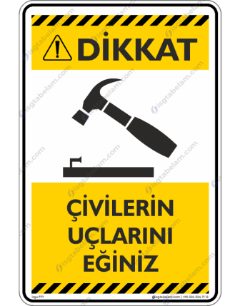 Çivilerin Uçlarını Eğiniz