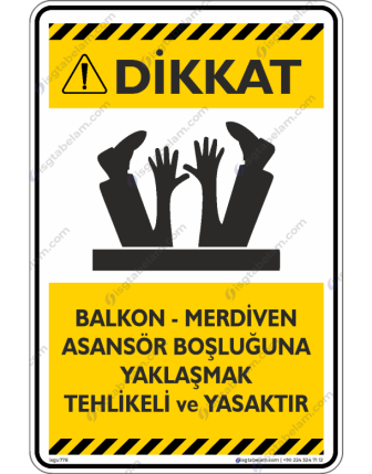 Balkon Asansör Merdiven Boşluğuna Yaklaşmak Tehlikeli ve Yasaktır