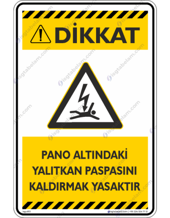 Pano altındaki Yalıtkan Paspası Kaldırmak Yasaktır