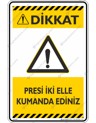 Presi İki Elle Kumanda Ediniz